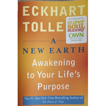A NEW EARTH: AWAKENING TO YOUR LIFE'S PURPOSE