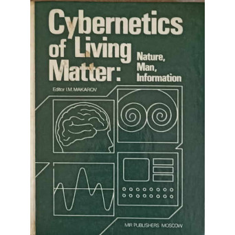 CYBERNETICS OF LIVING MATTER: NATURE, MAN, INFORMATION