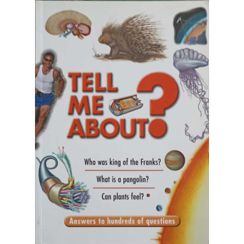 TELL ME ABOUT?