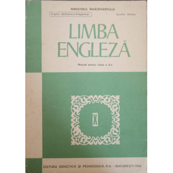 LIMBA ENGLEZA. MANUAL PENTRU CLASA A X-A