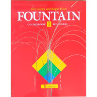 FOUNTAIN. COURSEBOOK 1 BEGINNERS FOUNTAIN. COURSEBOOK 1 BEGINNERS