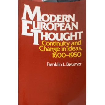 MODERN EUROPEAN THOUGHT. CONTINUITY AND CHANGE IN IDEAS, 1600-1950