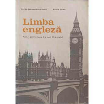 LIMBA ENGLEZA. MANUAL PENTRU CLASA A X-A