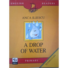 A DROP OF WATER (CARTE DE CITIT IN LB. ENGLEZA PENTRU CEI MICI)