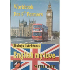 ENGLISH MY LOVE. WORKBOOK FOR 9-TH FORMERS, WITH KEY