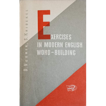 EXERCISES IN MODERN ENGLISH WORD-BUILDING