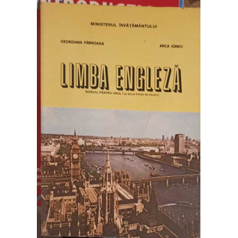 LIMBA ENGLEZA. MANUAL PENTRU ANUL I (A DOUA LIMBA DE STUDIU)