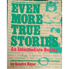 EVEN MORE TRUE STORIES AN INTERMEDIATE READER