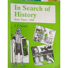 IN SEARCH OF HISTORY. EARLY TIMES - 1066