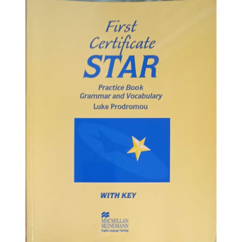 FIRST CERTIFICATE STAR. PRACTICE BOOK GRAMMAR AND VOCABULARY WITH KEY