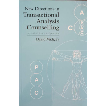 NEW DIRECTIONS IN TRANSACTIONAL ANALYSIS COUNSELLING