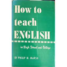 HOW TO TEACH ENGLISH IN HIGH SCHOOL AND COLLEGE