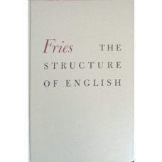 THE STRUCTURE OF ENGLISH, AN INTRODUCTION TO THE CONSTRUCTION OF ENGLISH SENTENCES
