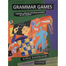 GRAMMAR GAMES. COGNITIVE, AFFECTIVE AND DRAMA ACTIVITIES FOR EFL STUDENTS
