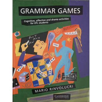GRAMMAR GAMES. COGNITIVE, AFFECTIVE AND DRAMA ACTIVITIES FOR EFL STUDENTS