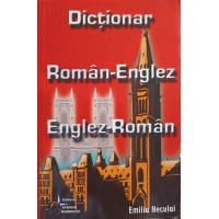 DICTIONAR ROMAN-ENGLEZ, ENGLEZ-ROMAN DICTIONAR ROMAN-ENGLEZ, ENGLEZ-ROMAN