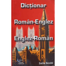 DICTIONAR ROMAN-ENGLEZ, ENGLEZ-ROMAN