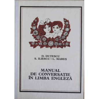 MANUAL DE CONVERSATIE IN LIMBA ENGLEZA