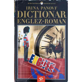 DICTIONAR ENGLEZ - ROMAN