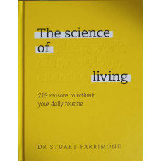 THE SCIENCE OF LIVING. 219 REASONS TO RETHINK YOU DAILY ROUTINE