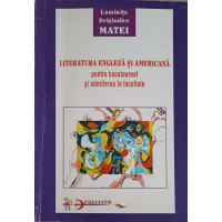 LITERATURA ENGLEZA SI AMERICANA PENTRU BACALAUREAT SI ADMITEREA IN FACULTATE LITERATURA ENGLEZA SI AMERICANA PENTRU BACALAUREAT SI ADMITEREA IN FACULTATE