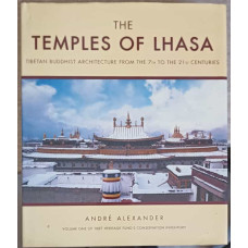 THE TEMPLES OF LHASA. TIBETAN BUDDHIST ARCHITECTUREFROM THE 7th TO THE 21st CENTURIES