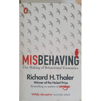MISBEHAVING. THE MAKING OF BEHAVIOURAL ECONOMICS