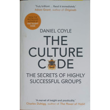 THE CULTURE CODE. THE SECRETS OF HIGHLY SUCCESSFUL GROUPS