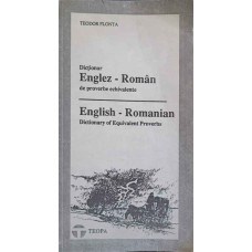 DICTIONAR ENGLEZ-ROMAN DE PROVERBE ECHIVALENTE