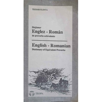 DICTIONAR ENGLEZ-ROMAN DE PROVERBE ECHIVALENTE