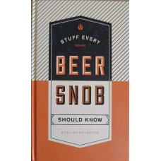 STUFF EVERY BEER SNOB, SHOULD KNOW