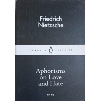 APHORISMS ON LOVE AND HATE