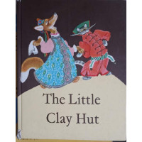 THE LITTLE CLAY HUT. RUSSIAN FOLK TALES ABOUT ANIMALS THE LITTLE CLAY HUT. RUSSIAN FOLK TALES ABOUT ANIMALS