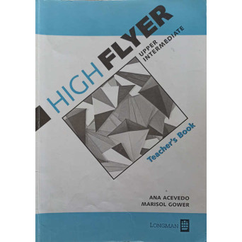 HIGH FLYER, UPPER INTERMEDIATE. TEACHER'S BOOK