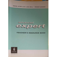ADVANCED EXPERT. TEACHER'S RESOURCE BOOK ADVANCED EXPERT. TEACHER'S RESOURCE BOOK