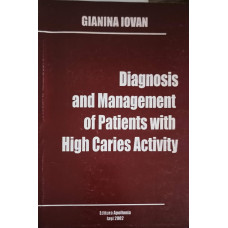 DIAGNOSIS AND MANAGEMENT OF PATIENTS WITH HIGH CARIES ACTIVITY