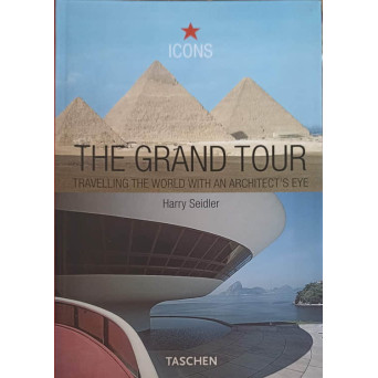 THE GRAND TOUR, TRAVELLING THE WORLD WITH AN ARCHITECT'S EYE