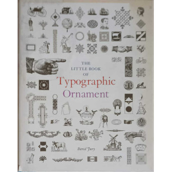 THE LITTLE BOOK OF TYPOGRAPHIC ORNAMENT