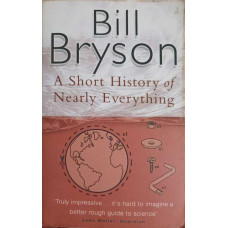 A SHORT HISTORY OF NEARLY EVERYTHING