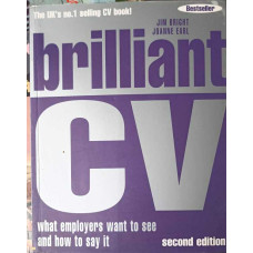 CV BRILLIANT. WHAT EMPLOYERS WANT TO SEE AND HOW TA SAY IT