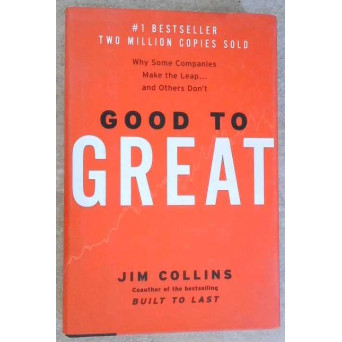 GOOD TO GREAT. WHY SOME COMPANIES MAKE THE LEAP... AND OTHERS DON'T
