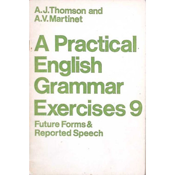 A PRACTICAL ENGLISH GRAMMAR EXERCISES 9 FUTURE FORMS & REPORTED SPEECH