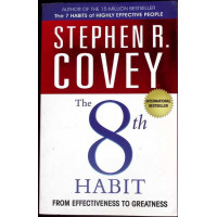 THE 8th HABIT. FROM EFFECTIVENESS TO GREATNESS THE 8th HABIT. FROM EFFECTIVENESS TO GREATNESS
