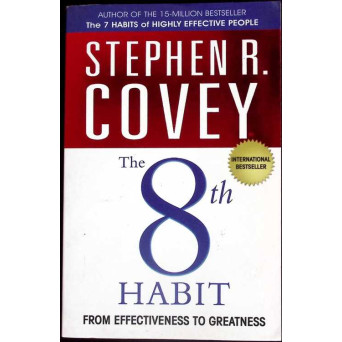 THE 8th HABIT. FROM EFFECTIVENESS TO GREATNESS