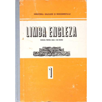 LIMBA ENGLEZA, MANUAL PENTRU ANUL I DE STUDIU
