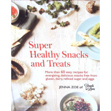 SUPER HEALTHY SNACKS AND TREATS