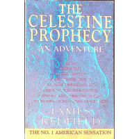 THE CELESTINE PROPHECY. AN ADVENTURE THE CELESTINE PROPHECY. AN ADVENTURE