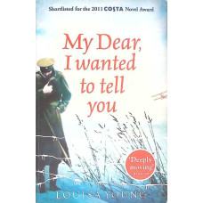 MY DEAR, I WANTED TO TELL YOU