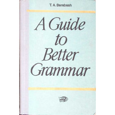 A GUIDE TO BETTER GRAMMAR