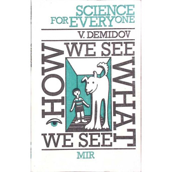 HOW WE SEE WHAT WE SEE